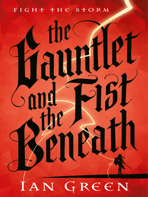 Title details for The Gauntlet and the Fist Beneath by Ian Green - Available